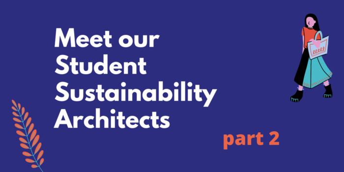 Welcome to our 2022 Student Sustainability Architects – part 2