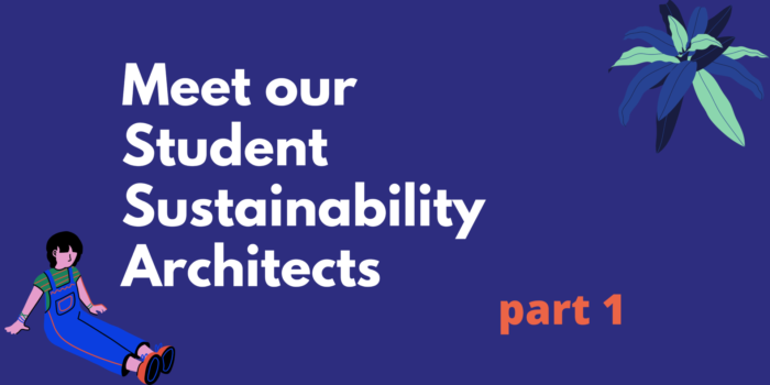 Welcome to our 2022 Student Sustainability Architects – part 1